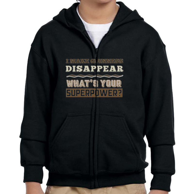 I Make Guinness Disappear Youth Zipper Hoodie | Artistshot