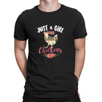 Just A Girl Who Loves Chickens Poultry Lover Cute Gift T-shirt | Artistshot