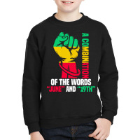 Juneteenth Gifts T  Shirt A Combination Of The Words Youth Sweatshirt | Artistshot