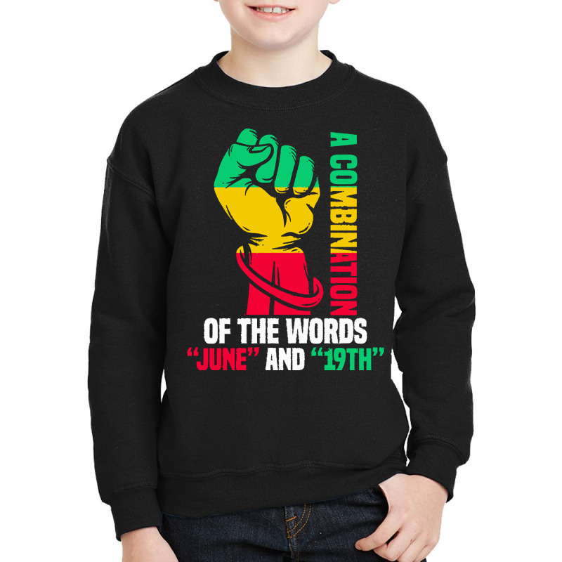 Juneteenth Gifts T  Shirt A Combination Of The Words Youth Sweatshirt by ischmidt425 | Artistshot