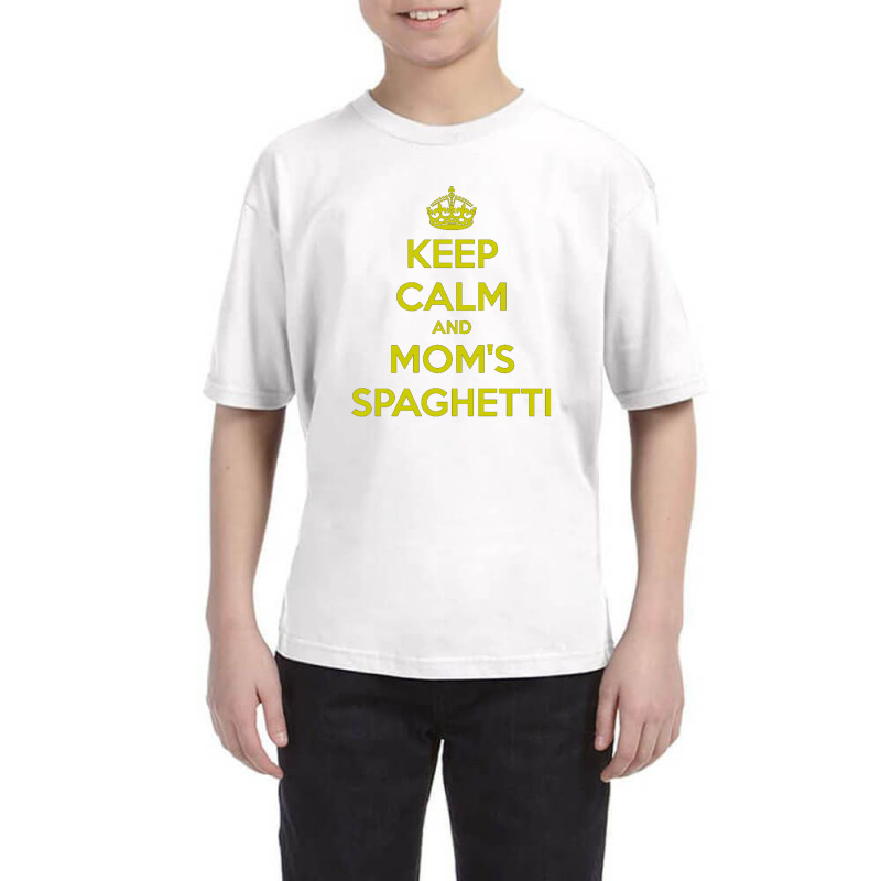 Keep Calm And Moms Spaghetti Youth Tee by SBuyArt | Artistshot