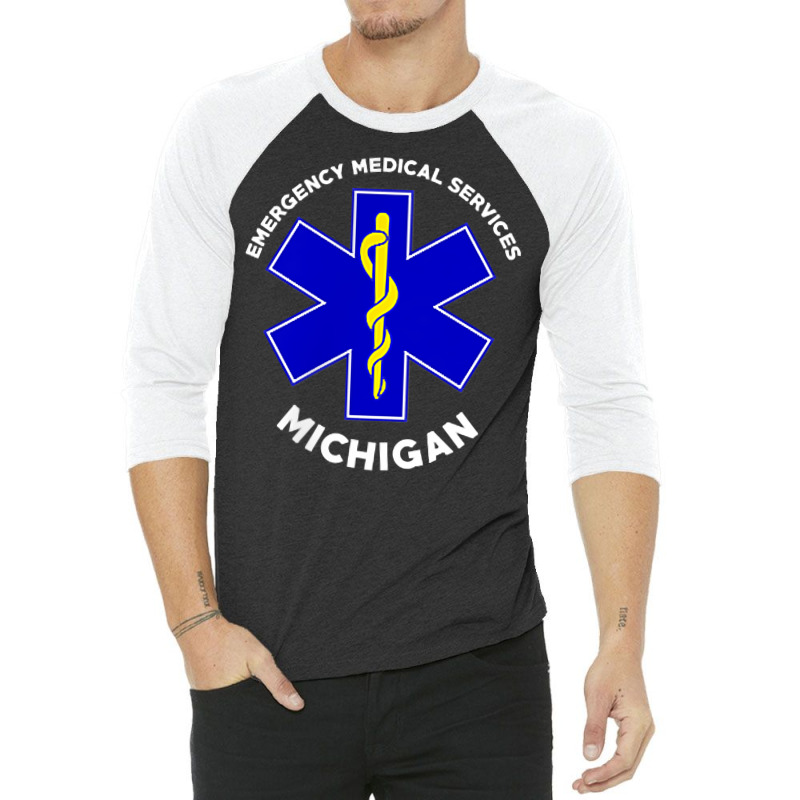 Michigan Ems Emergency Medical Services Emt Medic T Shirt 3/4 Sleeve Shirt | Artistshot