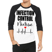 Infection Control Nurse Sweatshirt 3/4 Sleeve Shirt | Artistshot