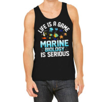 Life Is A Game Marine Biology Is Serious Ocean Student Sea T Shirt Tank Top | Artistshot