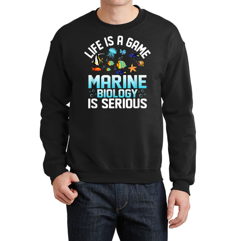 Life Is A Game Marine Biology Is Serious Ocean Student Sea T Shirt Crewneck Sweatshirt | Artistshot