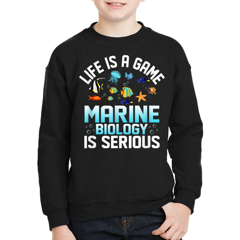 Life Is A Game Marine Biology Is Serious Ocean Student Sea T Shirt Youth Sweatshirt | Artistshot