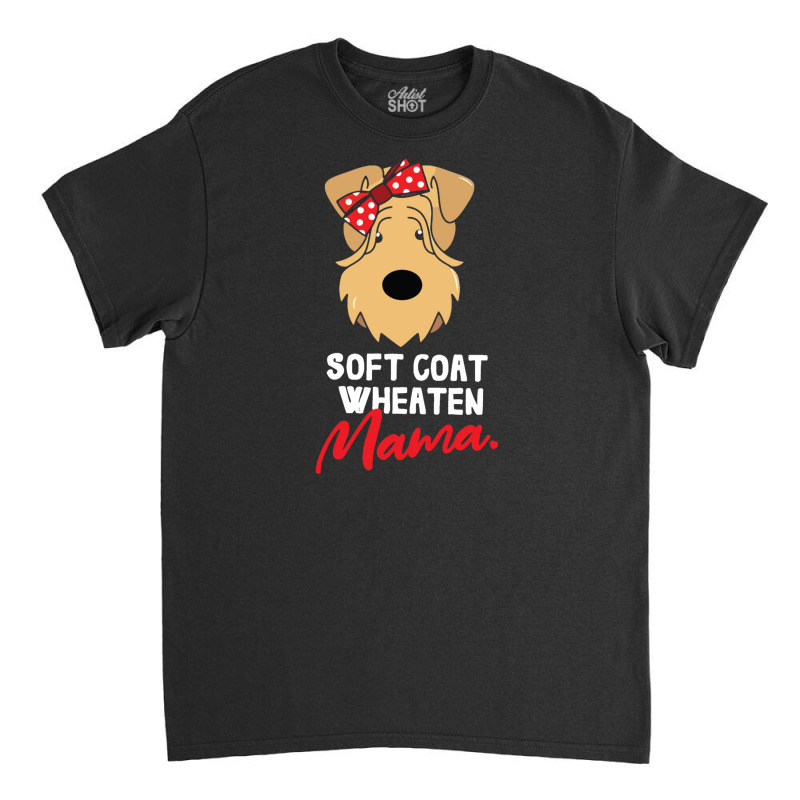 Soft Coated Wheaten Mama Dog Lover Classic T-shirt by marceliana | Artistshot