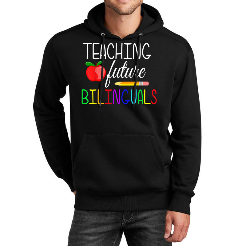 Teaching Future Bilinguals Teachers Back To School T Shirt Unisex Hoodie by tamarogbbrazee4 | Artistshot