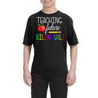 Teaching Future Bilinguals Teachers Back To School T Shirt Youth Tee | Artistshot