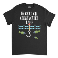 Hooked On Clearwater Lake   Missouri T Shirt Classic T-shirt | Artistshot