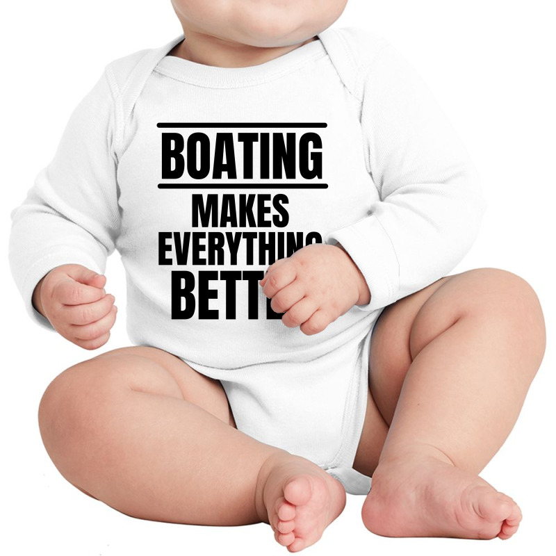 Boating Makes Everything Better Long Sleeve Baby Bodysuit | Artistshot