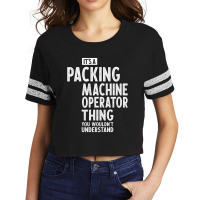 Packing Machine Operator Gift Funny Job Title Profession Birthday Idea Scorecard Crop Tee | Artistshot