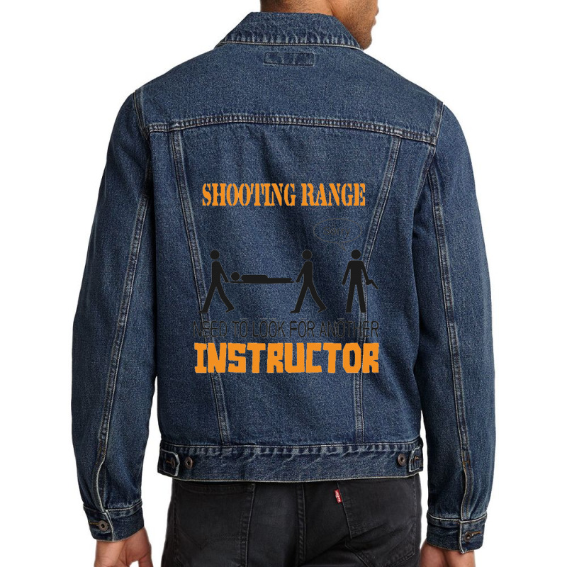 Shooting Range Need To Look For Another Instructor Men Denim Jacket | Artistshot