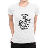 Instant Griller Coffee Ladies Fitted T-shirt | Artistshot