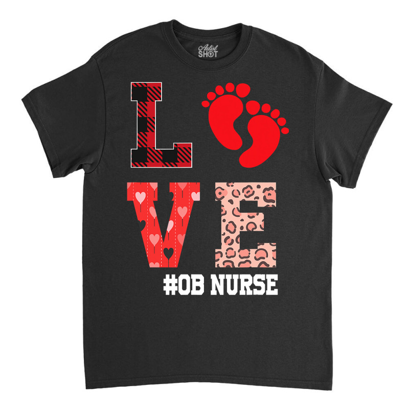 Ob Nurse Valentines Day Delivery Labor T Shirt Classic T-shirt by longduong89 | Artistshot