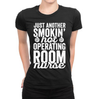 Operating Room Nurse Shirt For Or Nurse National Nurses Day Ladies Fitted T-shirt | Artistshot