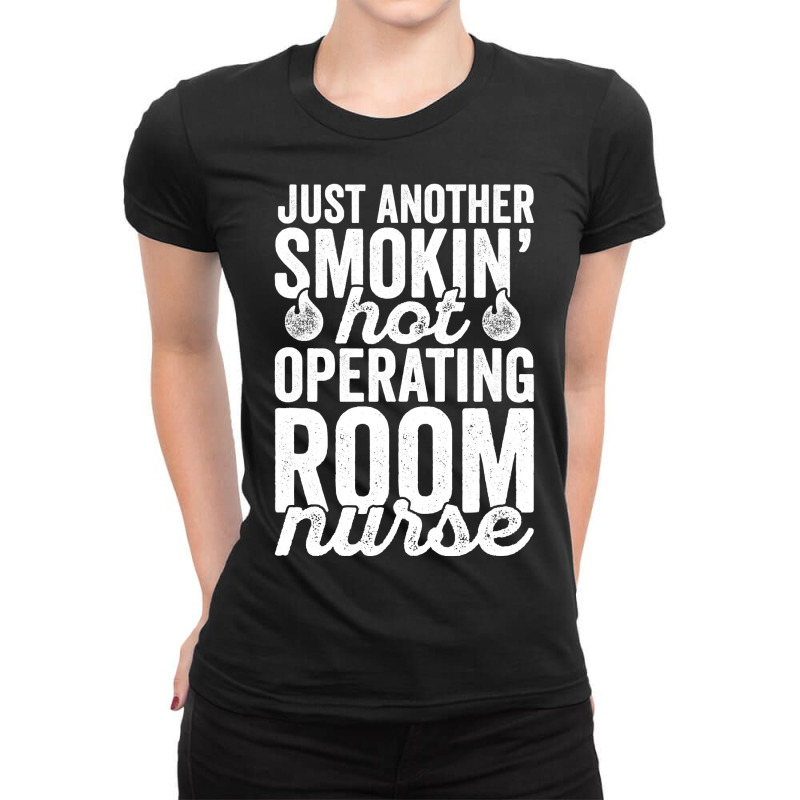 Operating Room Nurse Shirt For Or Nurse National Nurses Day Ladies Fitted T-Shirt by longduong89 | Artistshot