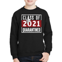 Class Of 2021 Quarantined Youth Sweatshirt | Artistshot