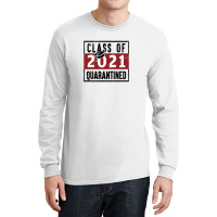 Class Of 2021 Quarantined Long Sleeve Shirts | Artistshot