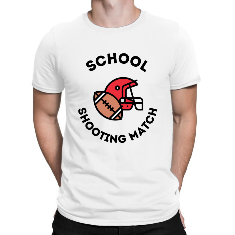 Not Just A Football School Shooting Match T-shirt | Artistshot