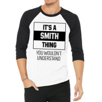 It's Smith Thing - Family Name Gift 3/4 Sleeve Shirt | Artistshot