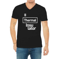 Thermal Insulator Gift Funny Job Title Profession Birthday Idea V-neck Tee | Artistshot