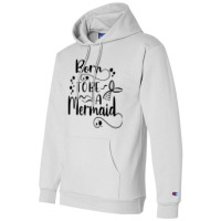 Born To Be A Mermaid Champion Hoodie | Artistshot