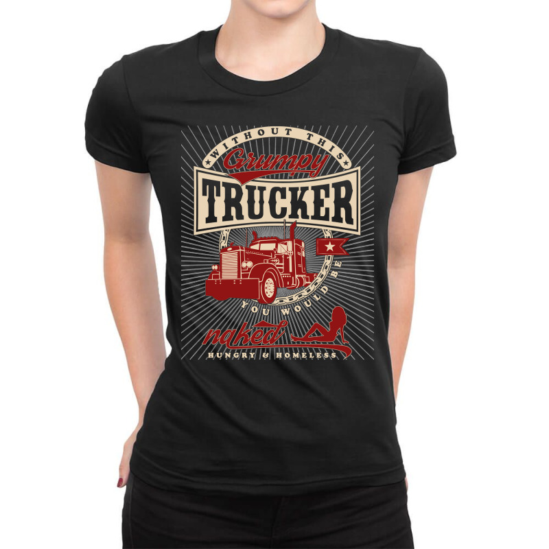 Truck Lover Trucker Grumpy Funny Truck Driver Quote 118 Trucks Ladies Fitted T-Shirt by circularflap | Artistshot