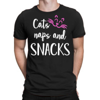 Cat Naps And Snacks T-shirt | Artistshot