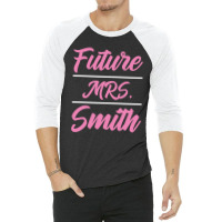 Future Mrs. Smith - Family Name Gift 3/4 Sleeve Shirt | Artistshot