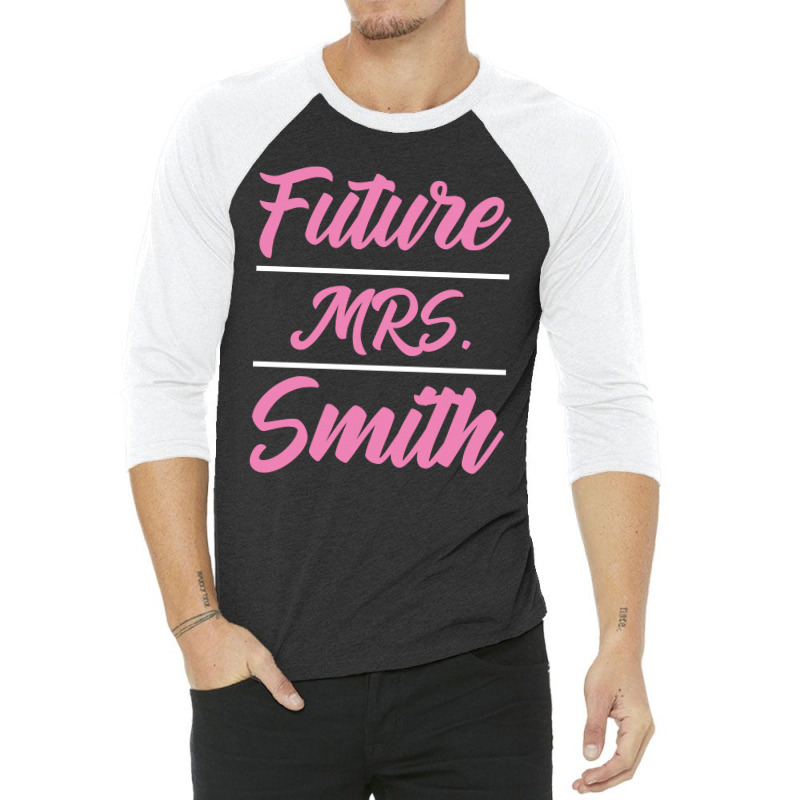 Future Mrs. Smith - Family Name Gift 3/4 Sleeve Shirt by Diogo Calheiros | Artistshot