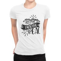 Everything You Can Imagine Is Real Ladies Fitted T-shirt | Artistshot