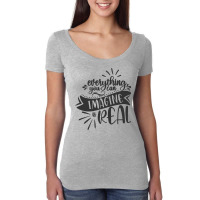 Everything You Can Imagine Is Real Women's Triblend Scoop T-shirt | Artistshot