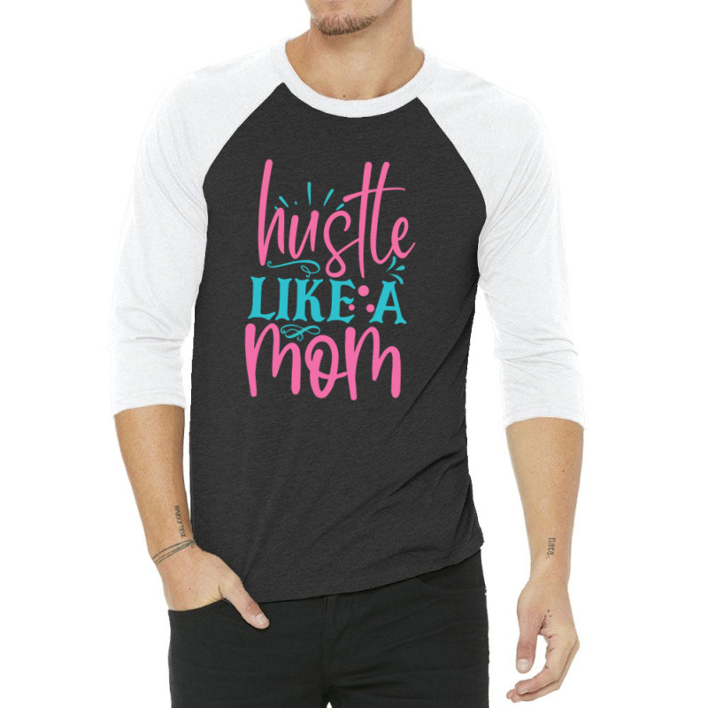 Hustle Like A Mmom 3/4 Sleeve Shirt | Artistshot