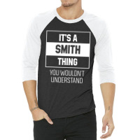 It's Smith Thing - Family Name Gift 3/4 Sleeve Shirt | Artistshot