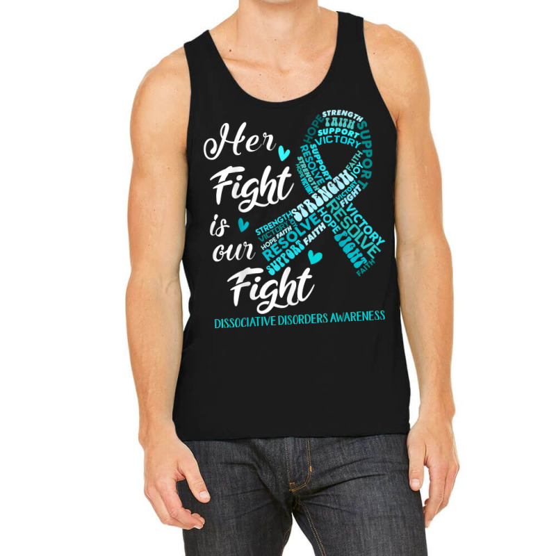 Dissociative Disorders Awareness Her Fight Is Our Fight T Shirt Tank Top | Artistshot