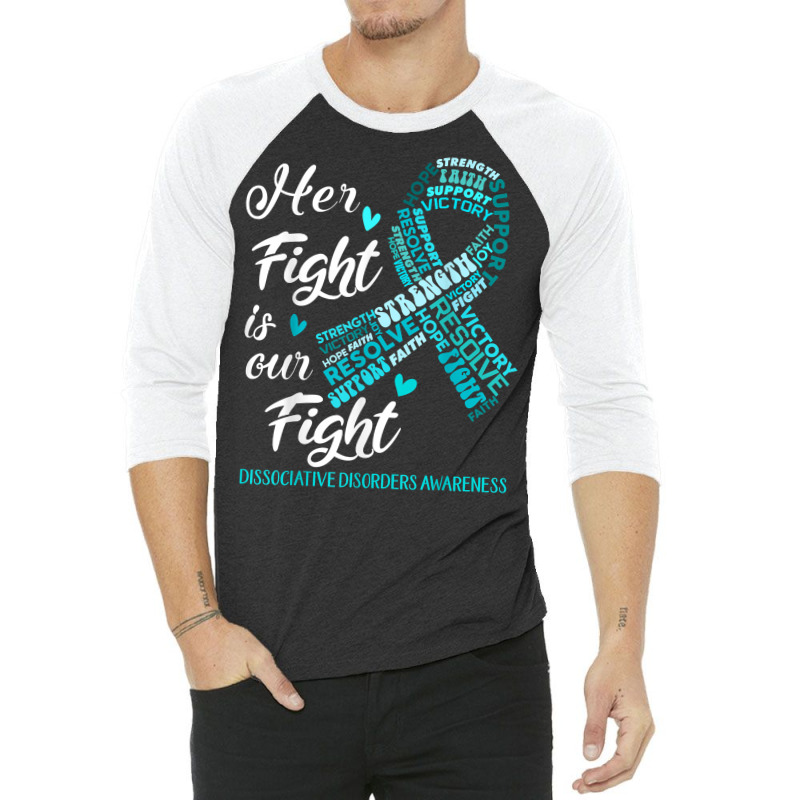 Dissociative Disorders Awareness Her Fight Is Our Fight T Shirt 3/4 Sleeve Shirt | Artistshot