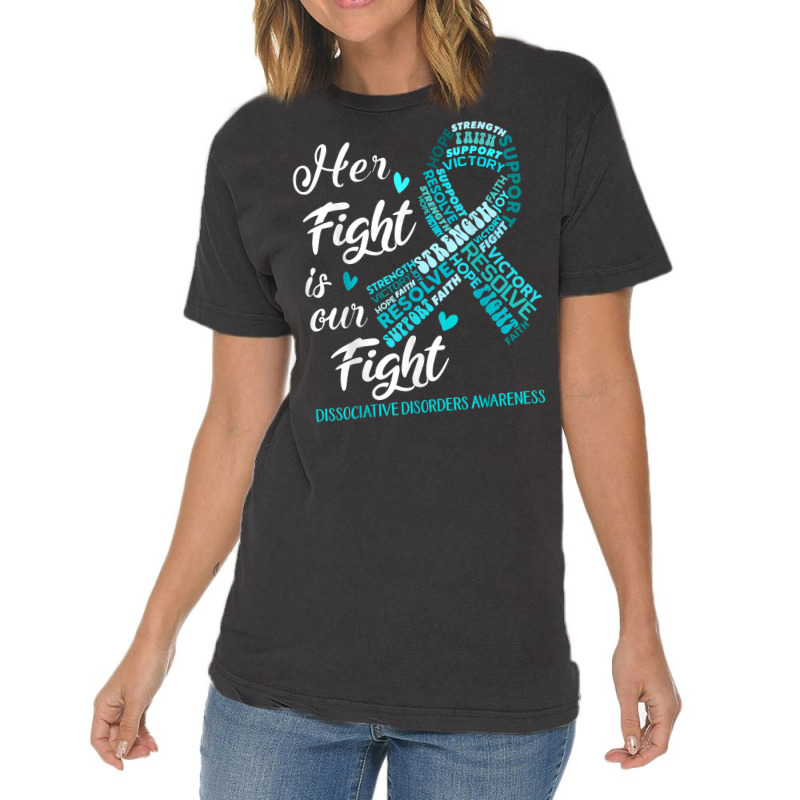 Dissociative Disorders Awareness Her Fight Is Our Fight T Shirt Vintage T-shirt | Artistshot