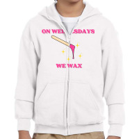 On Wednesdays We Wax Esthetician Aesthetician Skincare T Shirt Youth Zipper Hoodie | Artistshot