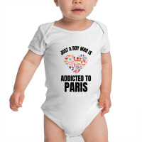 Just A Boy Who Is Addicted To Paris Baby Bodysuit | Artistshot