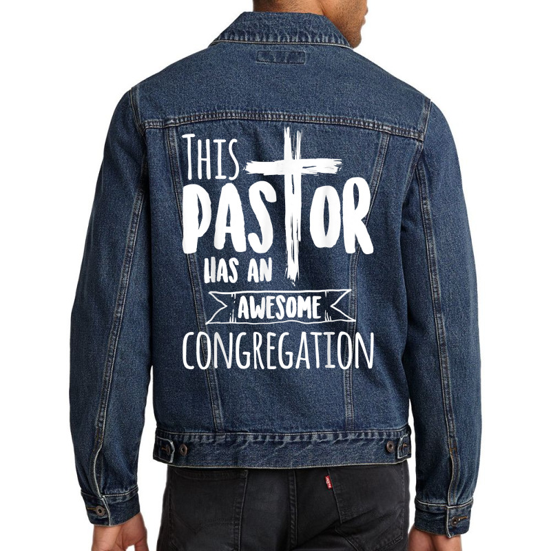 This Pastor Has An Awesome Congregation  Priest Gift T Shirt Men Denim Jacket by marshall0976 | Artistshot