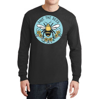 Bee Beekeeper Save The Bee Protect The Environment Pollinators Bees 34 Long Sleeve Shirts | Artistshot