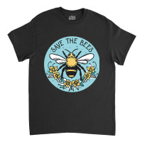 Bee Beekeeper Save The Bee Protect The Environment Pollinators Bees 34 Classic T-shirt | Artistshot