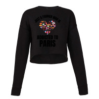 Just A Farmer Who Is Addicted To Paris Cropped Sweater | Artistshot