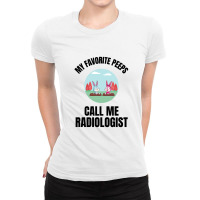 My Favorite Peeps Call Me Radiologist Ladies Fitted T-shirt | Artistshot