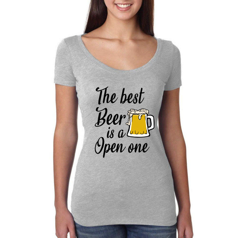 The Best Beer Is A Open One Women's Triblend Scoop T-shirt | Artistshot