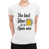 The Best Beer Is A Open One Ladies Fitted T-shirt | Artistshot