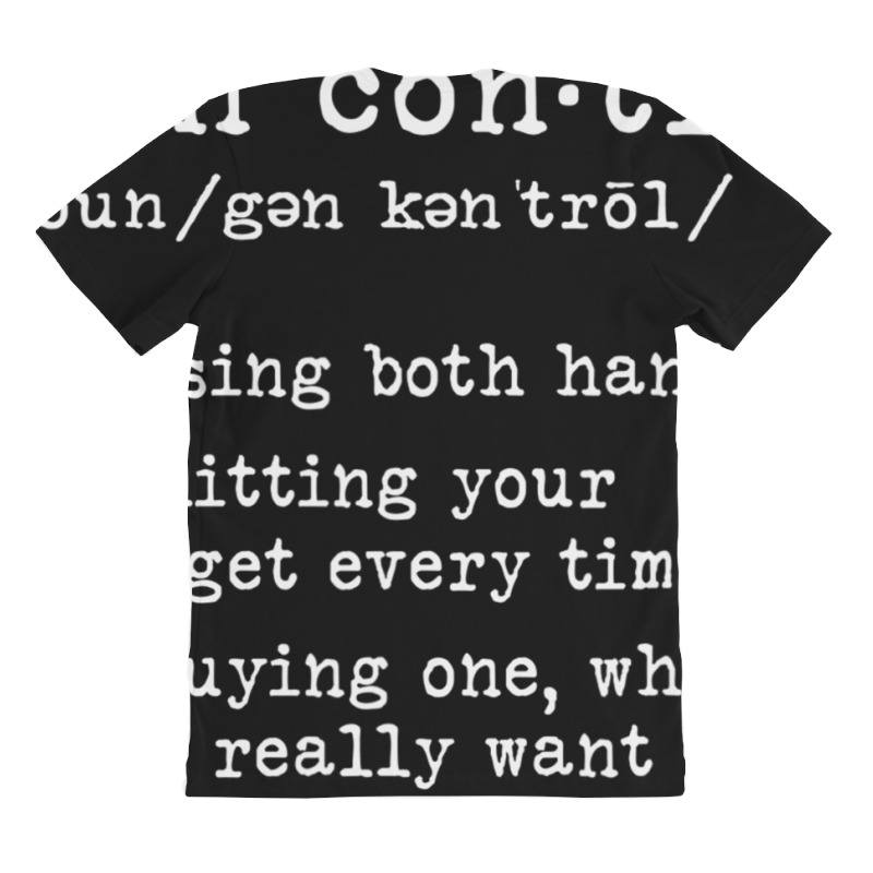 Gun Control Definition Funny Gun Owner Saying 2nd Amendment T Shirt All Over Women's T-shirt | Artistshot