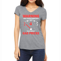 Warning I May Spontaneously Talk About Gas Prices Fuel Gauge T Shirt Women's V-neck T-shirt | Artistshot