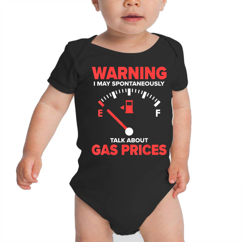 Warning I May Spontaneously Talk About Gas Prices Fuel Gauge T Shirt Baby Bodysuit by abrellkfhanog8 | Artistshot